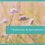7 Mythes over de Ayurvedische Detox Kuur